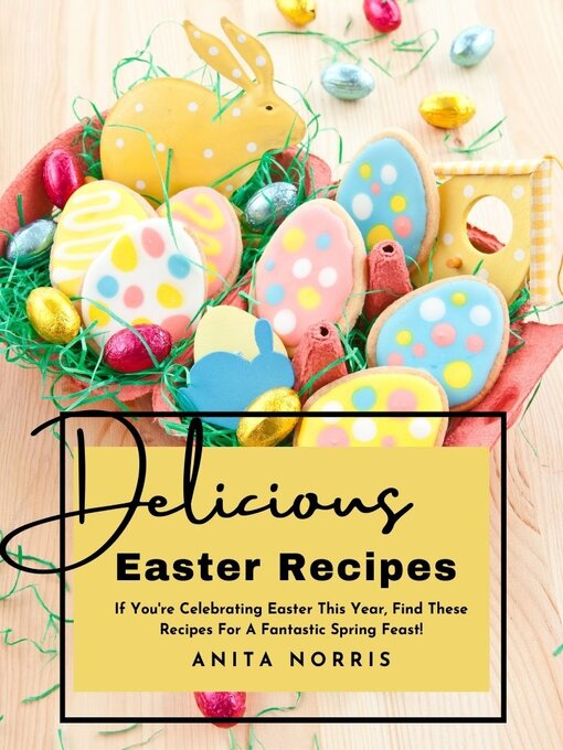 Title details for Delicious Easter Recipes by Anita Norris - Available